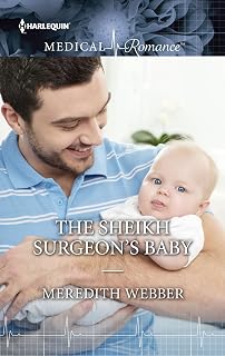 The Sheikh Surgeon's Baby (Desert Doctors Book 2)