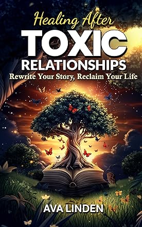 Healing After Toxic Relationships