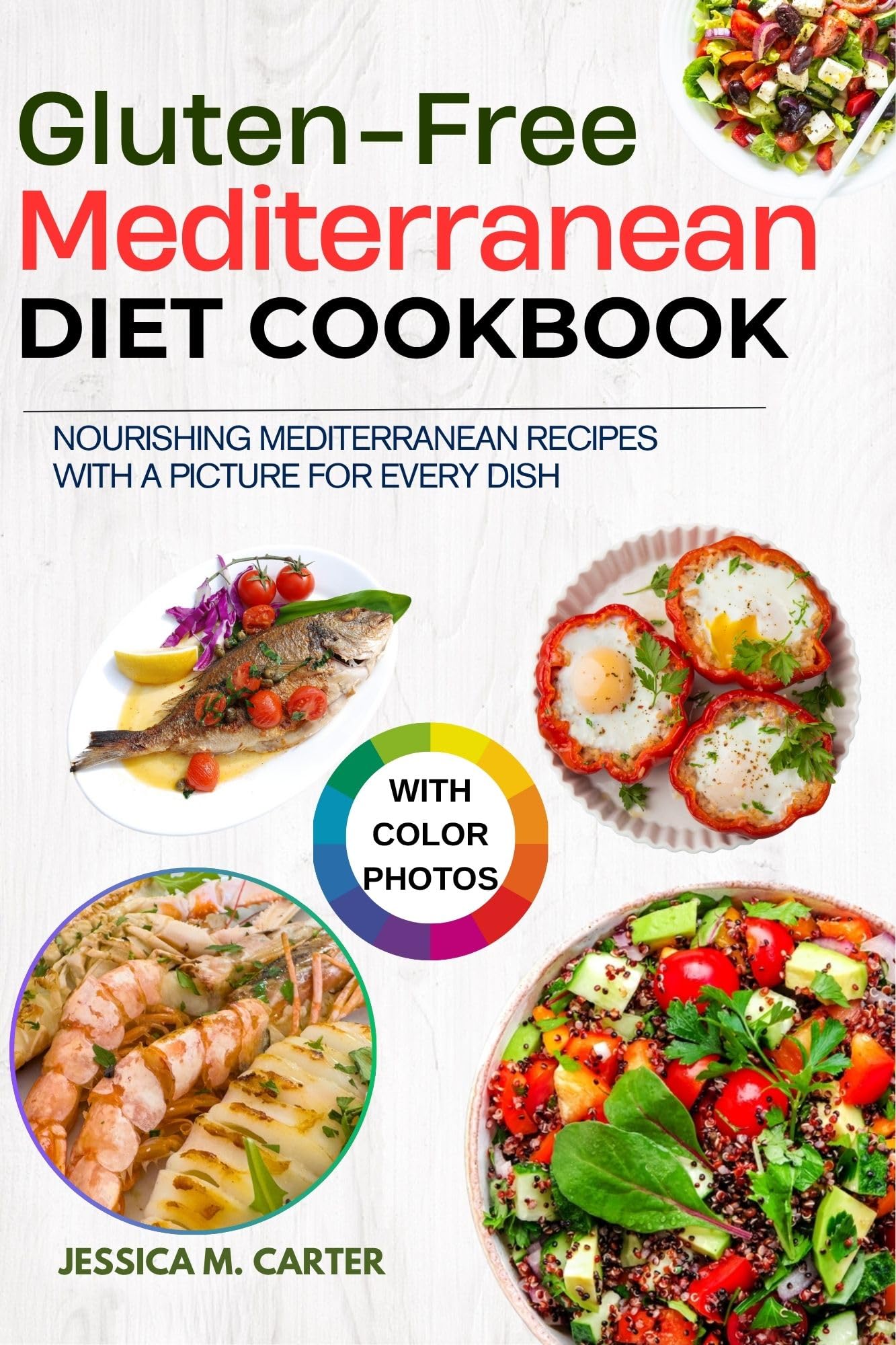 Easy Gluten-Free Mediterranean Diet Cookbook with pictures: Nourishing Mediterranean Recipes with a Picture for Every Dish
