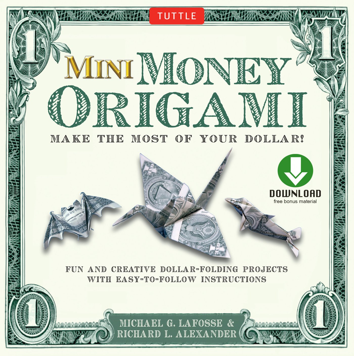 Mini Money Origami Kit Ebook: Make the Most of Your Dollar!: Origami Book with 40 Origami Paper Dollars, 5 Projects and Instructional DVD      Kindle Edition