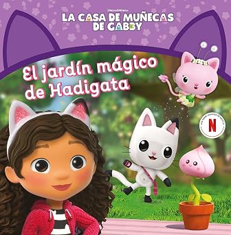 La casa de muñecas de Gabby. Un cuento - El jardín mágico de Hadigata (Cuentos infantiles)