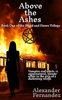 Above the Ashes (Blood and Hexes Book 1)