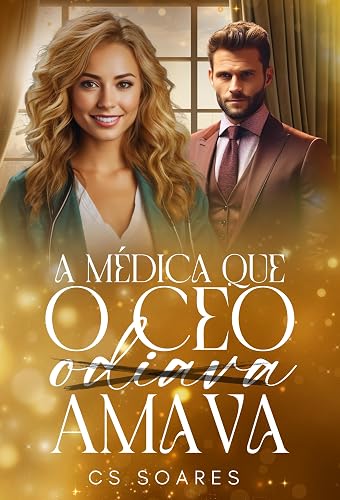 A médica que o CEO ( odiava) amava: 3º livro da série destinos