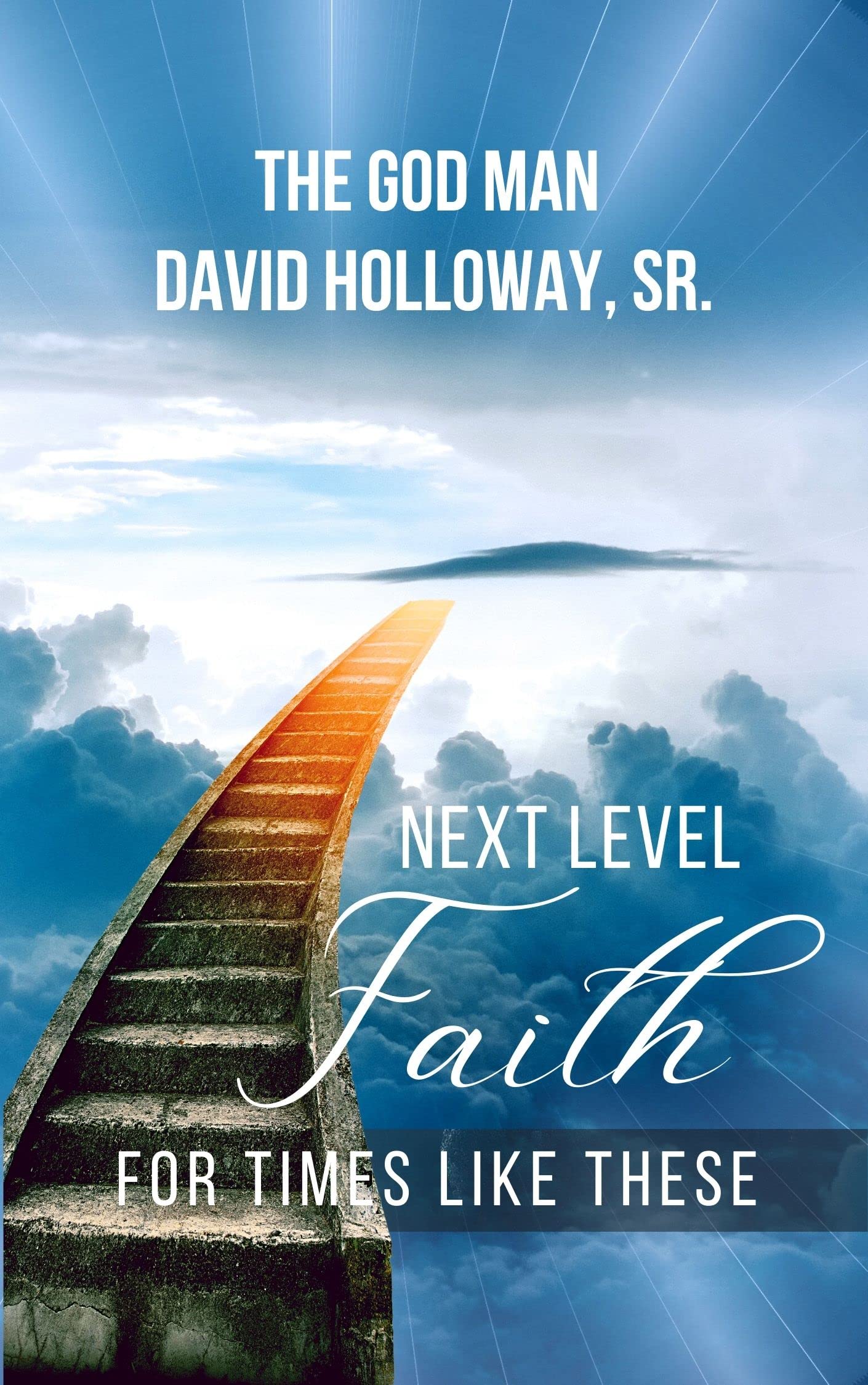 Next Level Faith: For Times Like These