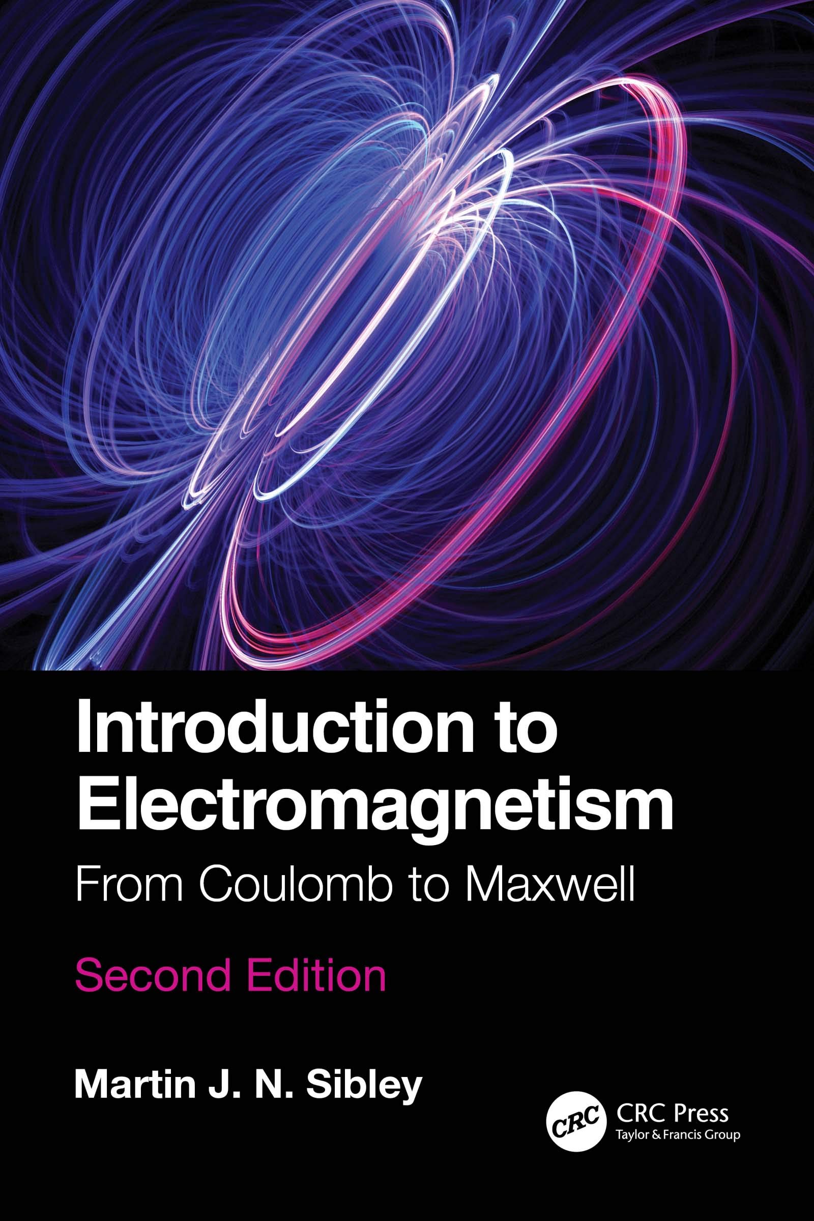 Introduction to Electromagnetism: From Coulomb to Maxwell (English Edition)