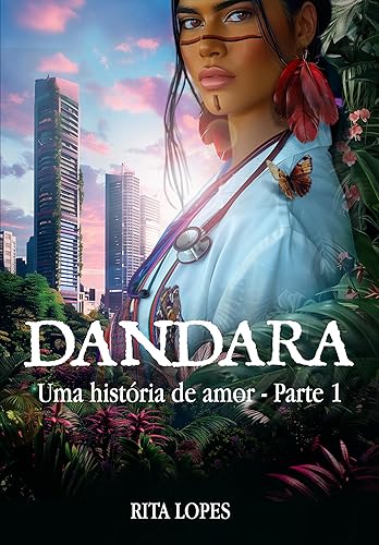 DANDARA: UMA HISTÓRIA DE AMOR - PARTE 1
