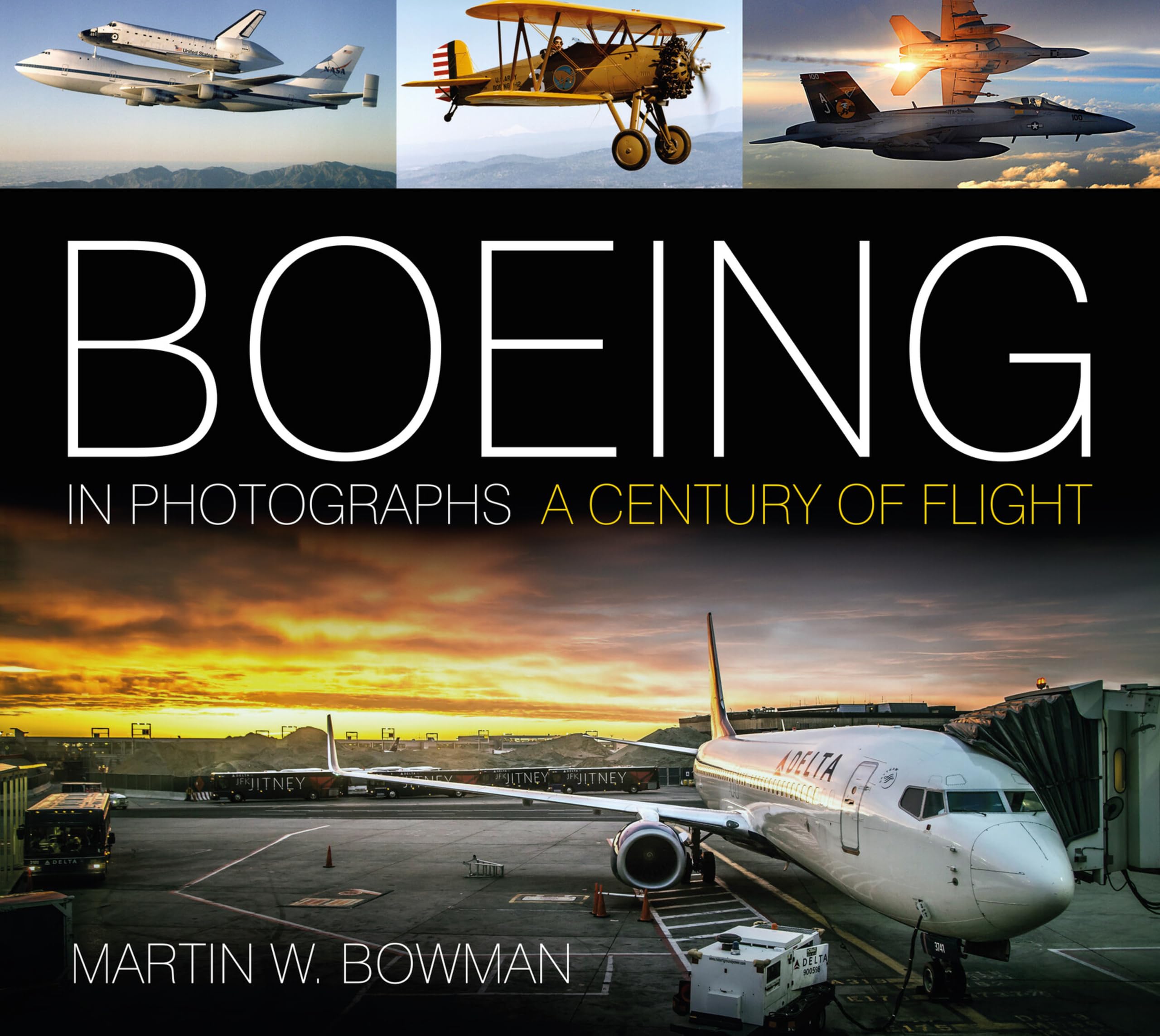 Boeing in Photographs: A Century of Flight,Bowman, Martin W. Mar