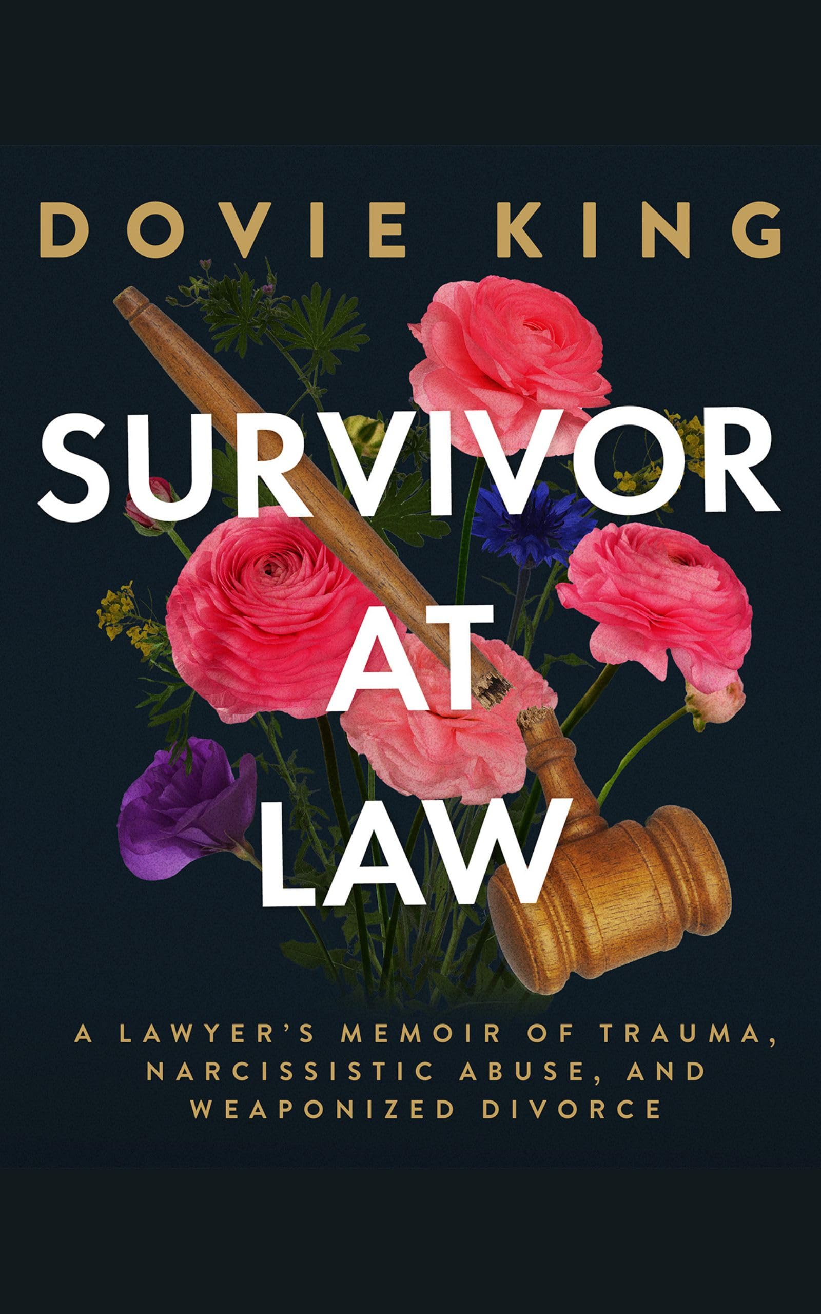 Survivor At Law: A Lawyer’s Memoir of Trauma, Narcissistic Abuse, and Weaponized Divorce