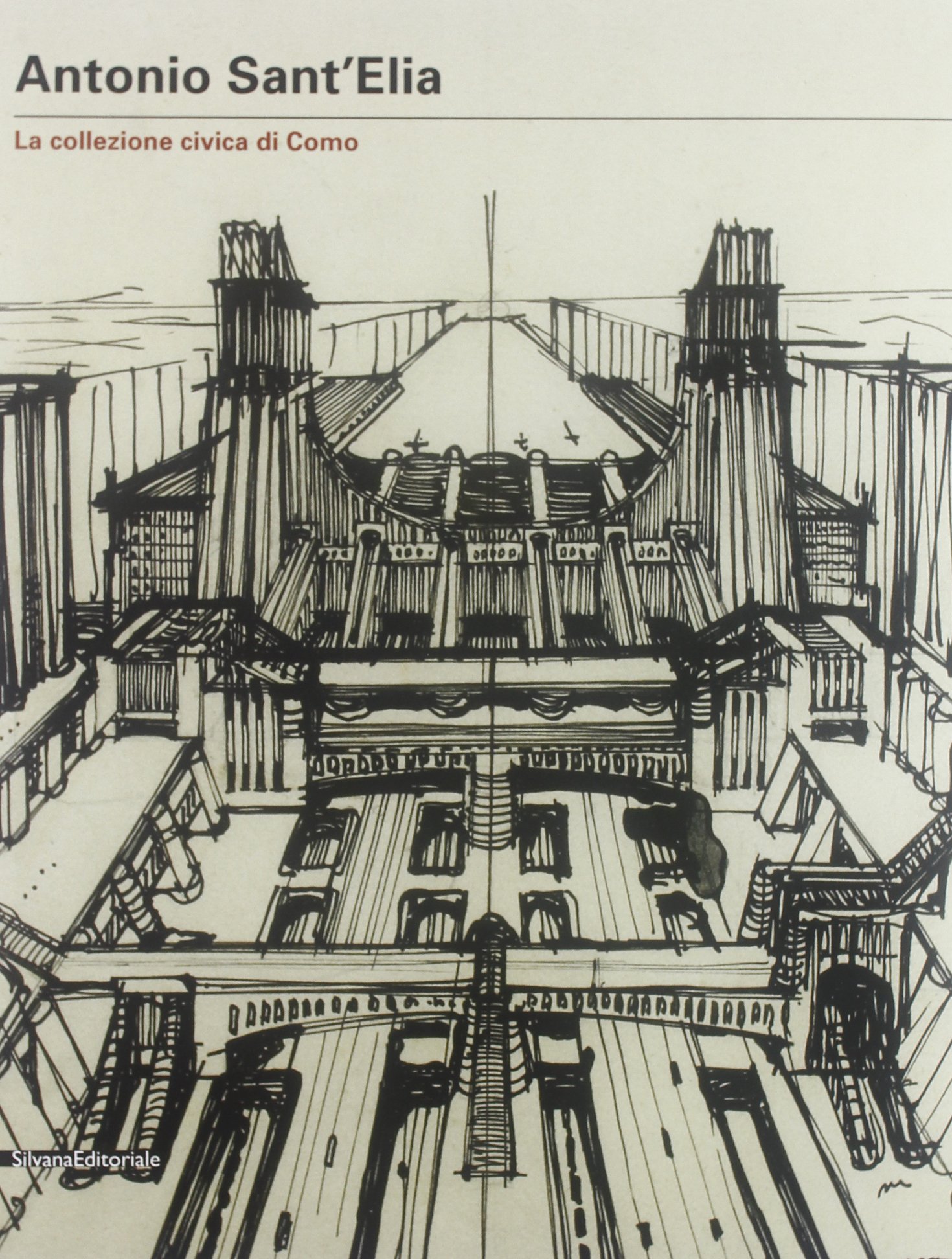 Antonio Sant'Elia. I disegni delle collezioni civiche di Como