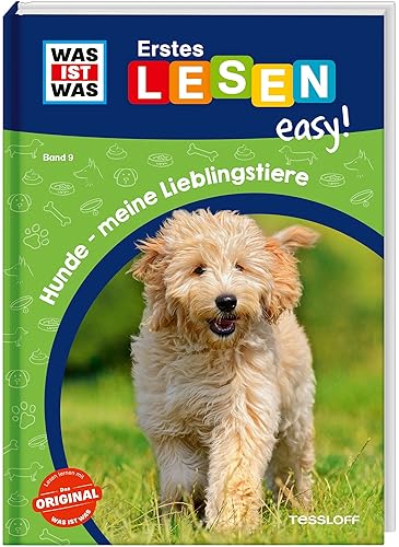 WAS IST WAS Erstes Lesen easy! Band 9. Hunde - meine Lieblingstiere / Das Hundebuch für Erstleser / Alles Wichtige über Hunde für Leseanfänger