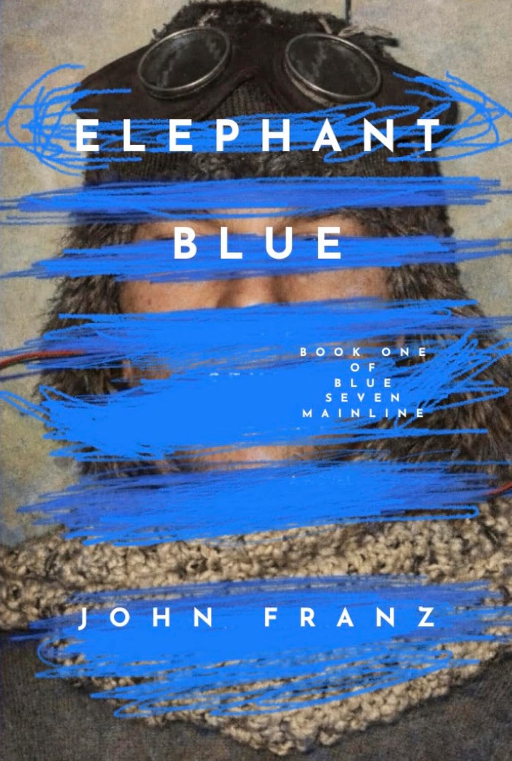 Elephant Blue: Book One of Blue Seven Mainline