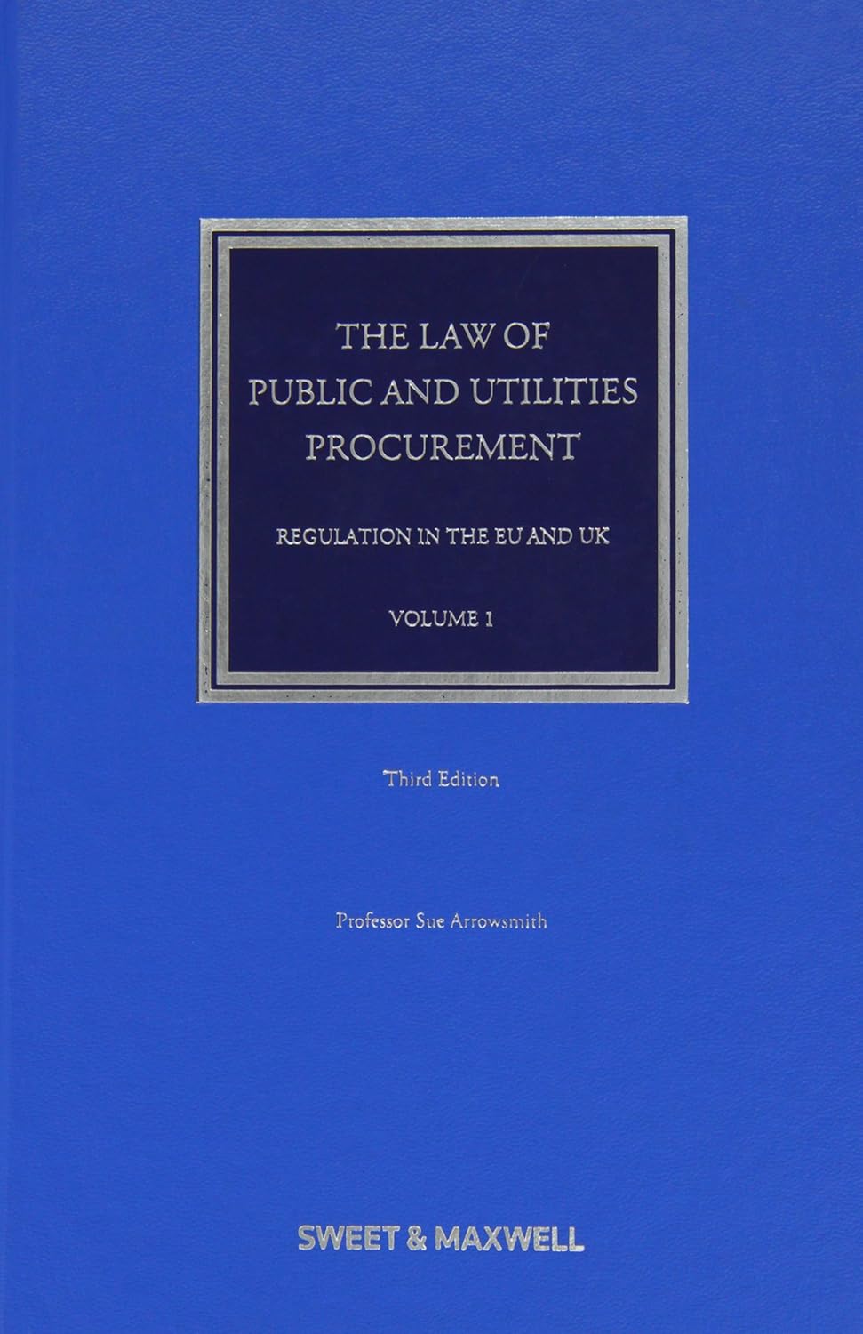 The Law of Public and Utilities Procurement Volume 1 Regulation in the