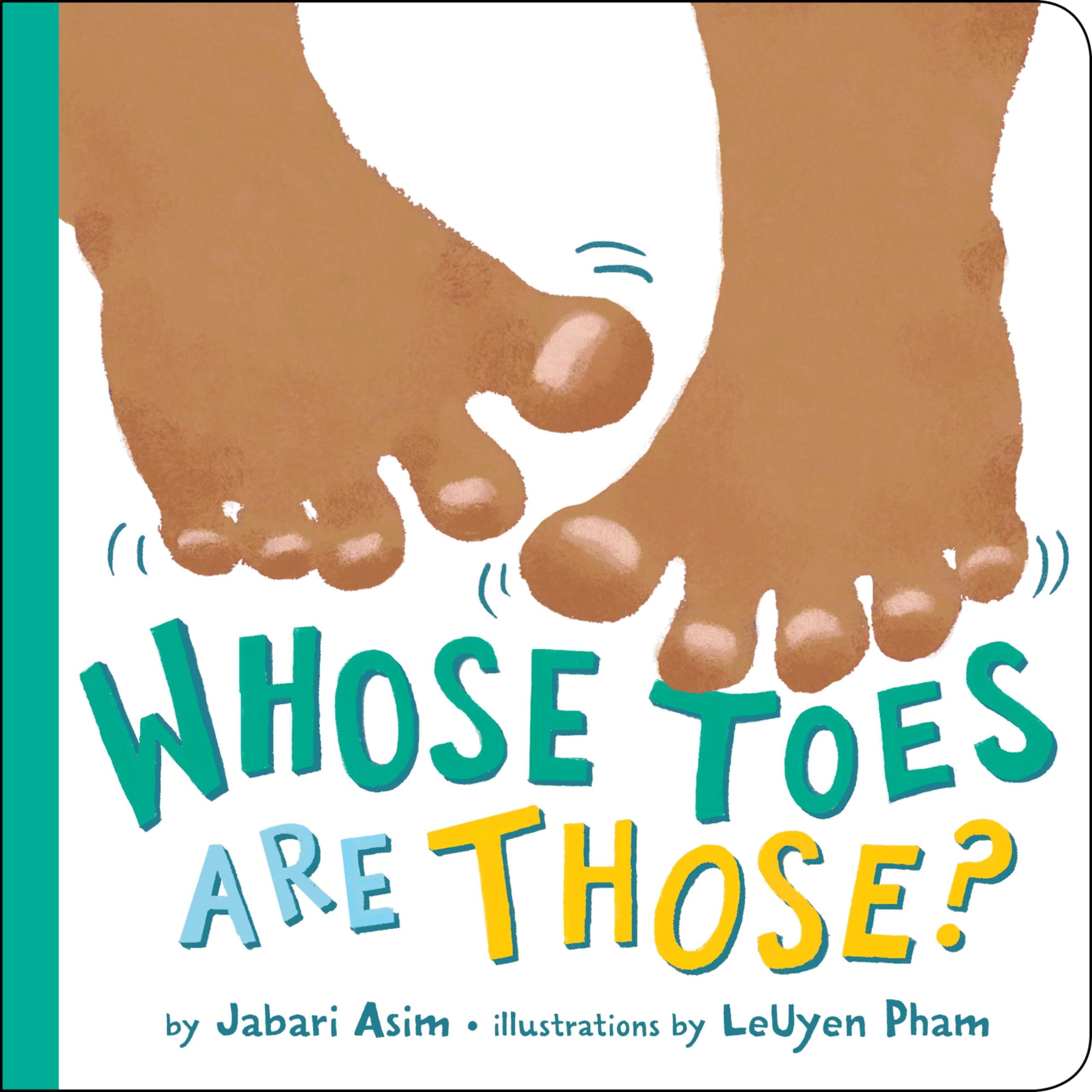 Whose Toes are Those? (New Edition) By Jabari Asim, LeUyen Pham