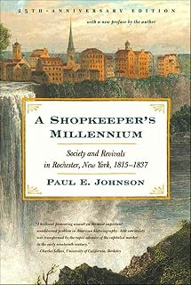A Shopkeeper's Millennium: Society and Revivals in Rochester, New York, 1815–1837