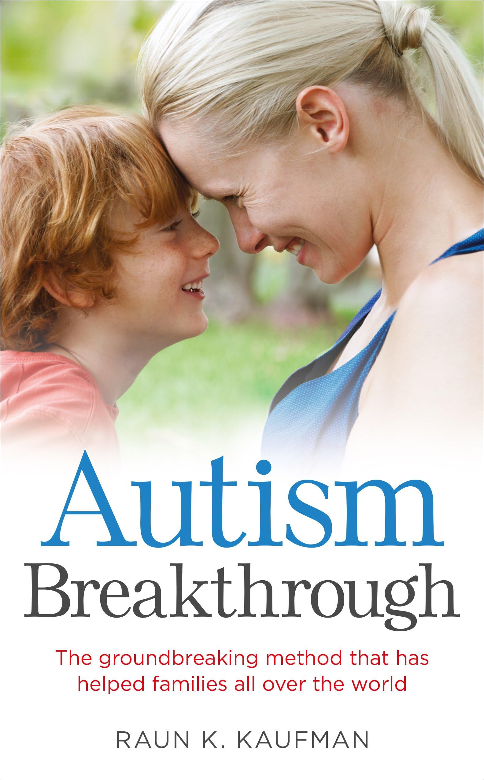 Autism Breakthrough: The ground-breaking method that has helped families all over the world Paperback – 15 May 2014