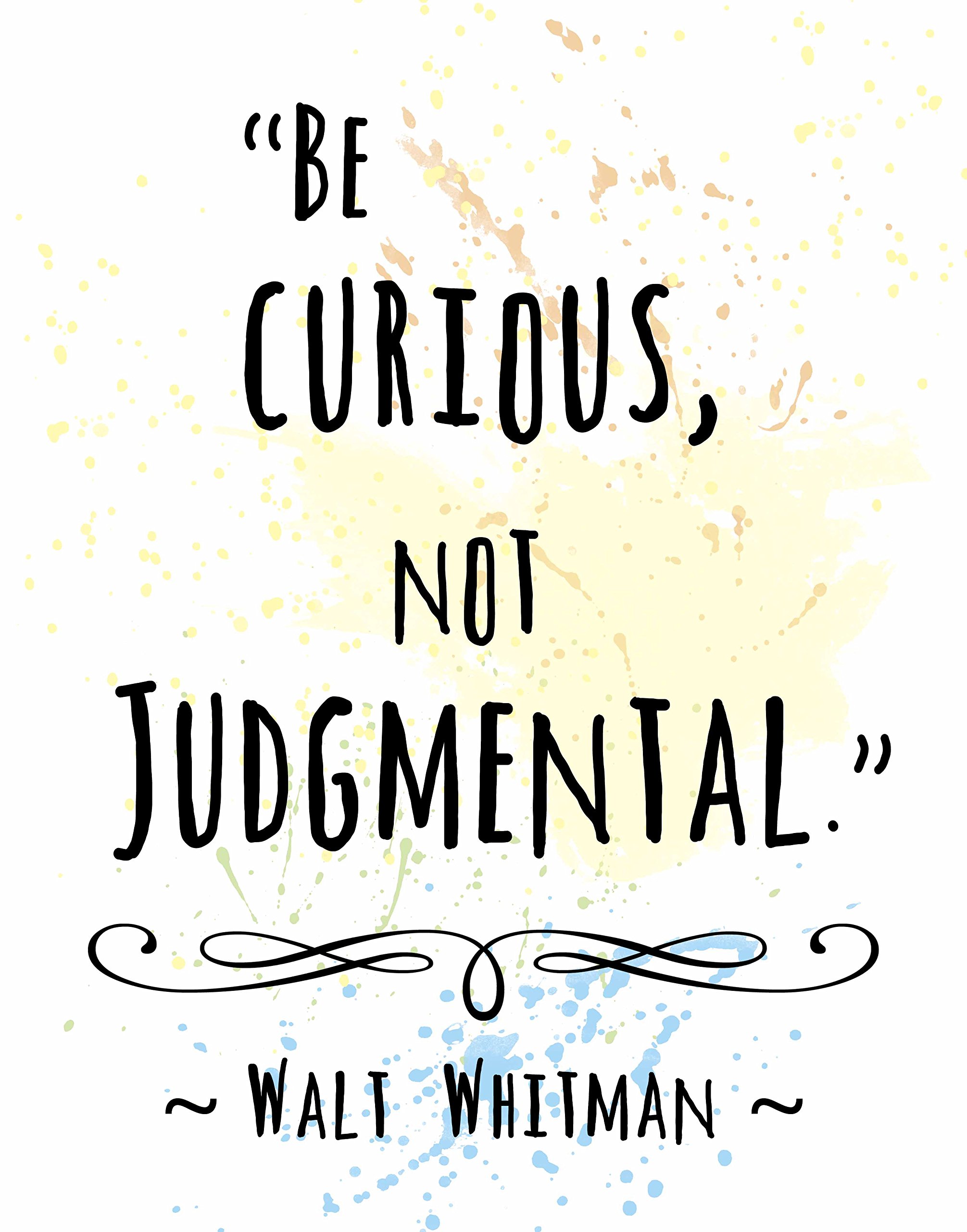 Walt Whitman Be Curious Not Judgemental Watercolor Splatter Art Print By Artdash Featuring The Words Of Walt Whitman :"Be Curious, Not Judgmental." 11"×14" Print White: Buy Online At Best  Price In Uae - Amazon.ae