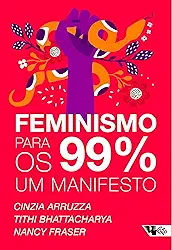 Feminismo Para os 99%: um Manifesto