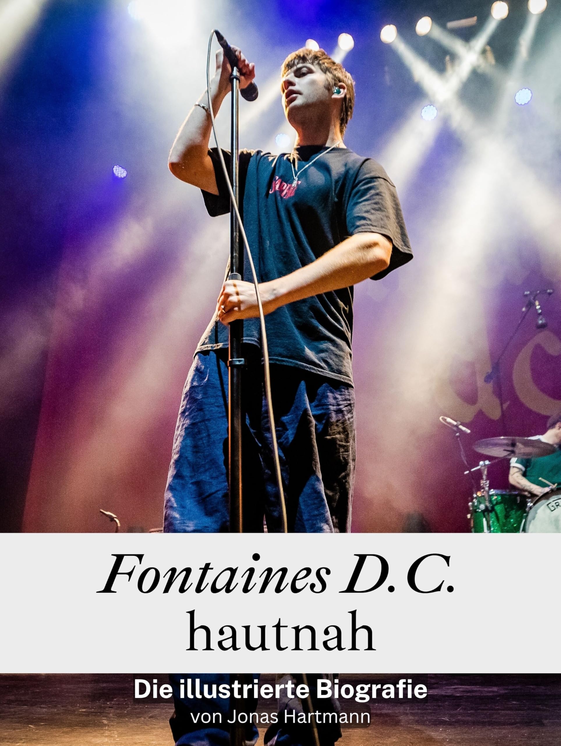 Fontaines D.C. hautnah - Hochwertige Hardcover-Ausgabe: Die illustrierte Biografie