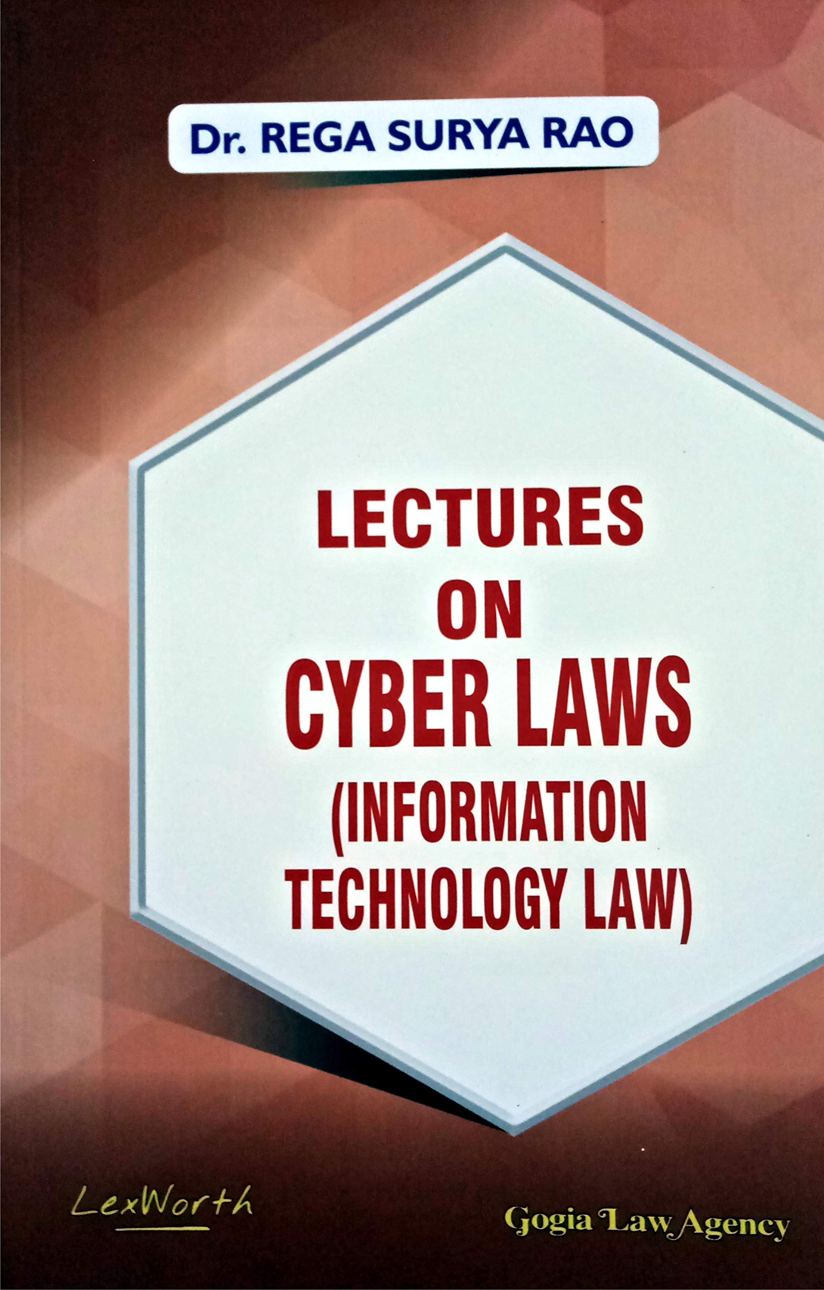 Lectures on CYBER LAWS (INFORMATION TECHNOLOGY LAW) by Dr.Rega Surya Rao / Latest 2021