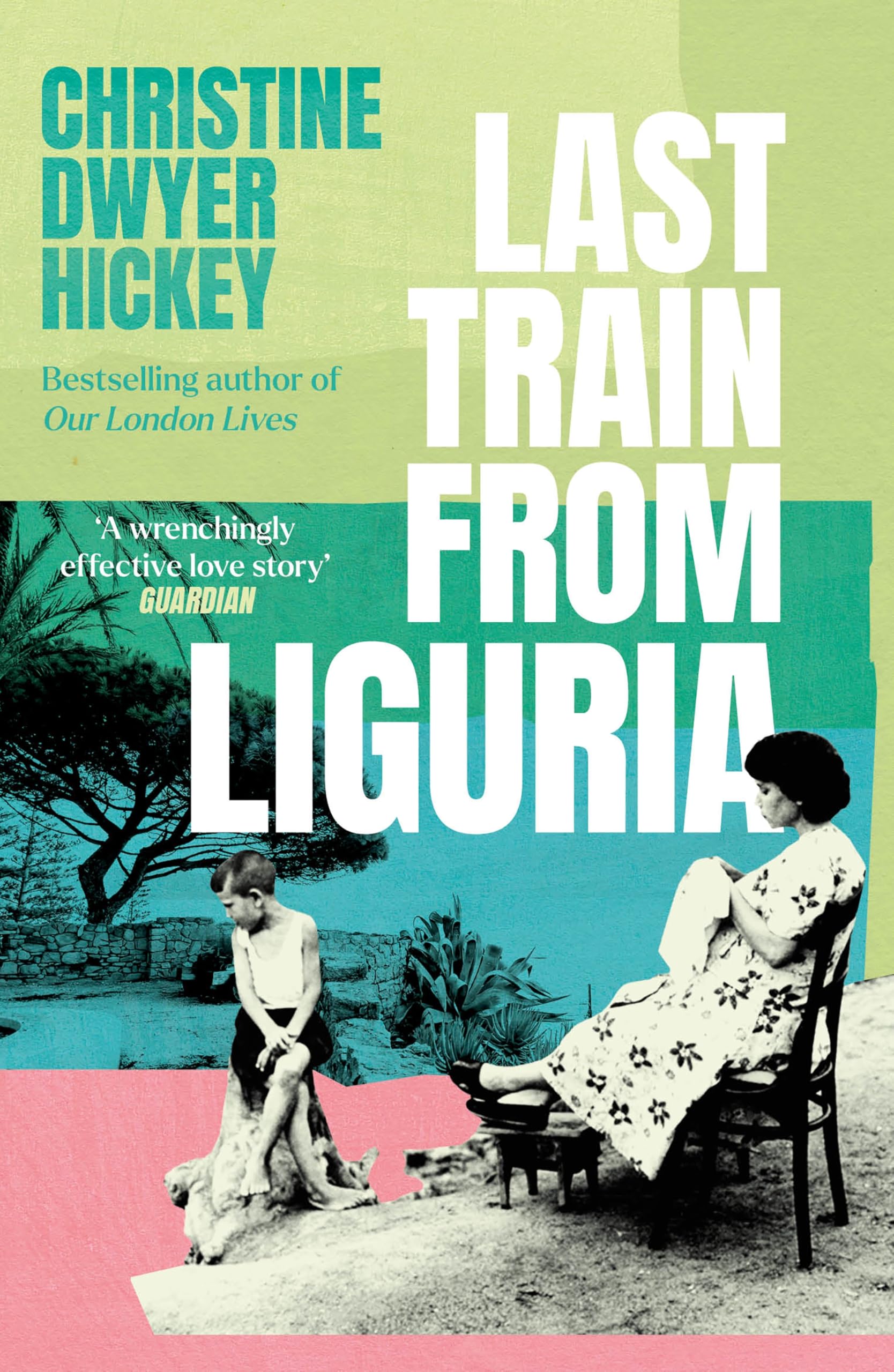 Last Train from Liguria by Christine Dwyer Hickey (Paperback Book)