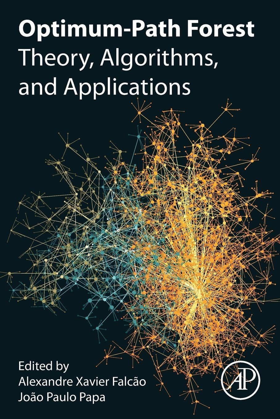 Optimum-path Forest: Theory, Algorithms, and Applications