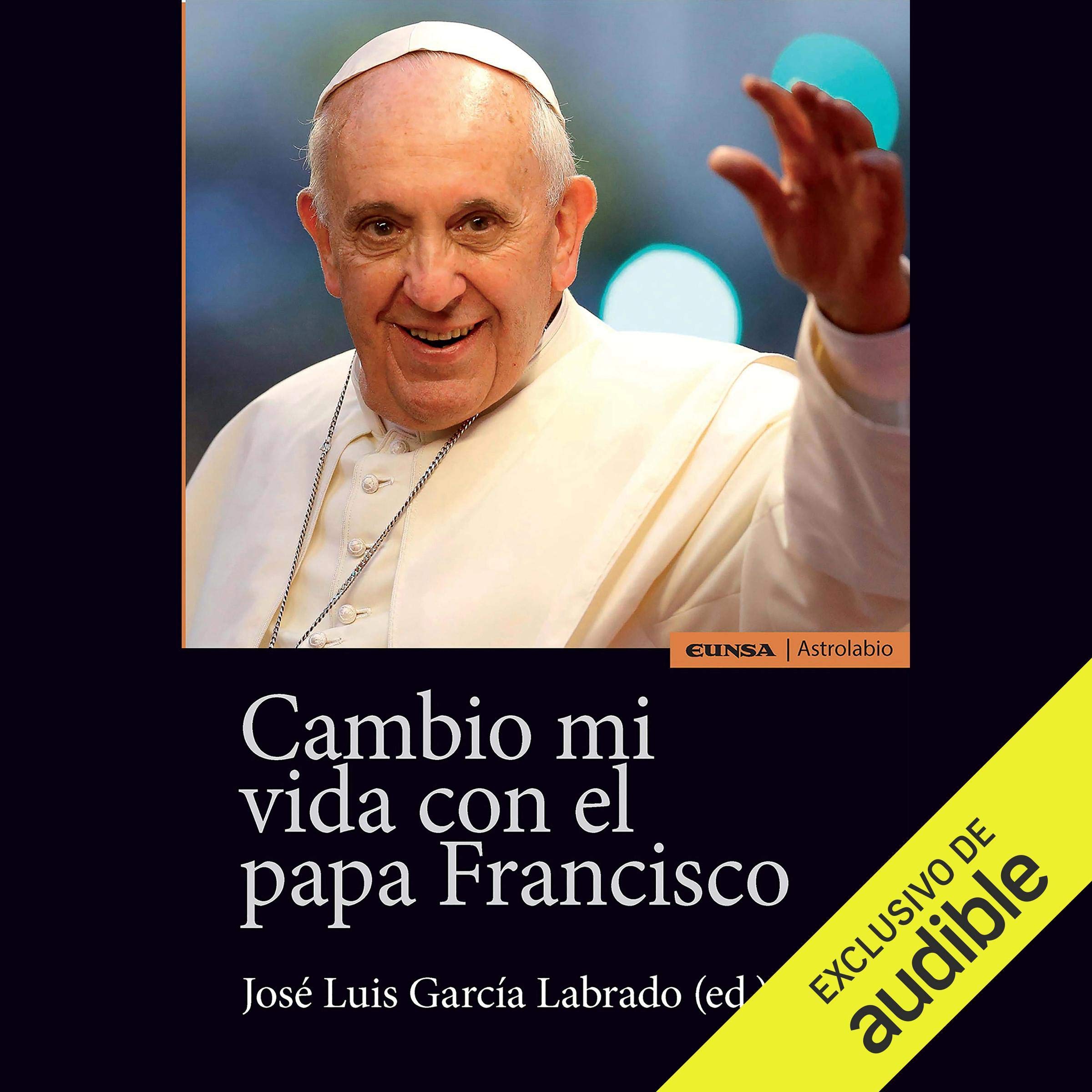 Cambio Mi Vida con el Papa Francisco [Change My Life with Pope Francis]