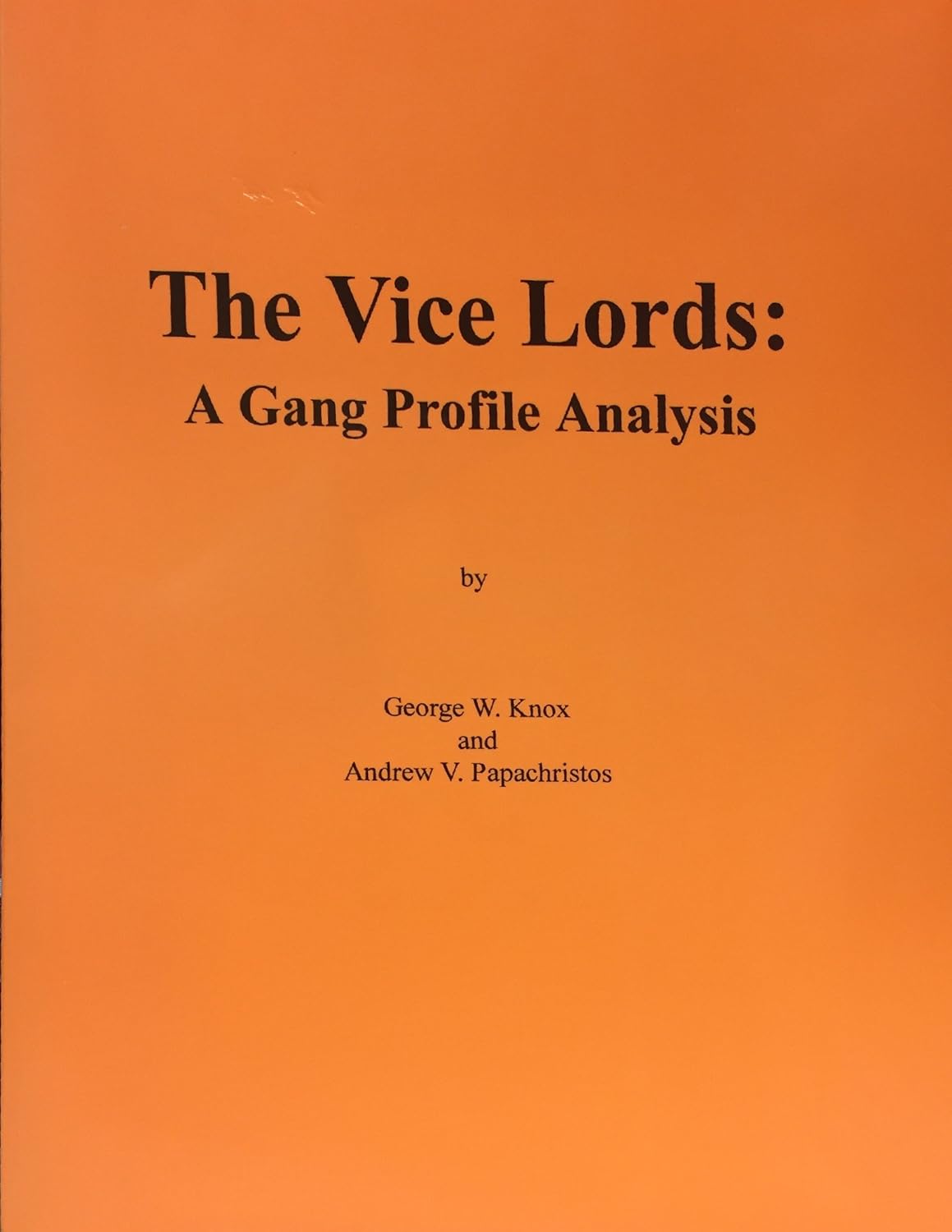 The Vice Lords A gang profile analysis Knox, W 9780971053991