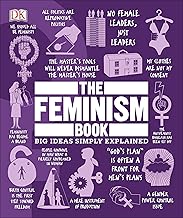 The Feminism Book: Big Ideas Simply Explained (DK Big Ideas)