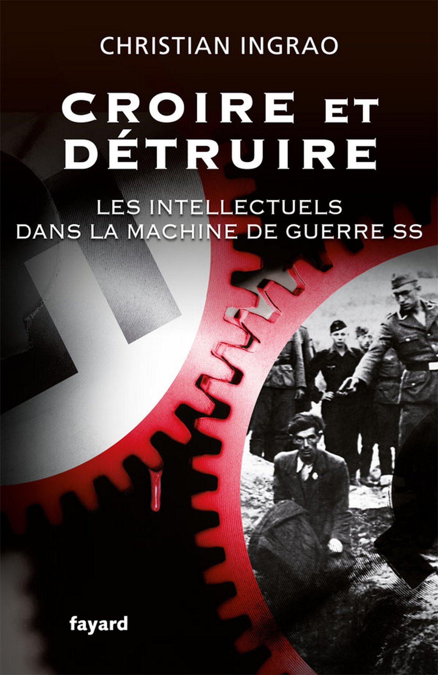 Croire et détruire: Les intellectuels dans la machine de guerre SS (Divers Histoire) (French Edition)