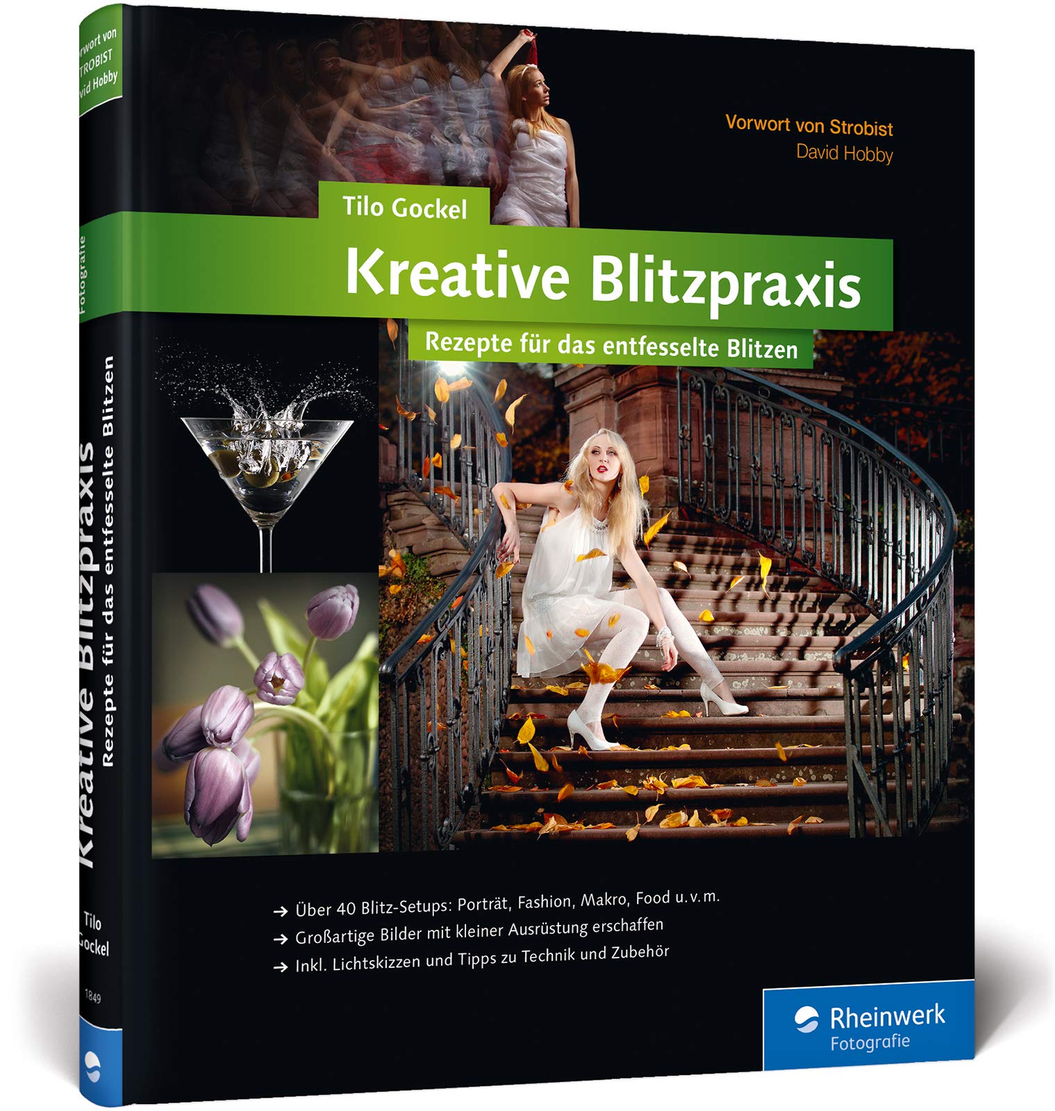 Kreative Blitzpraxis: Rezepte für das entfesselte Blitzen (Galileo Design)