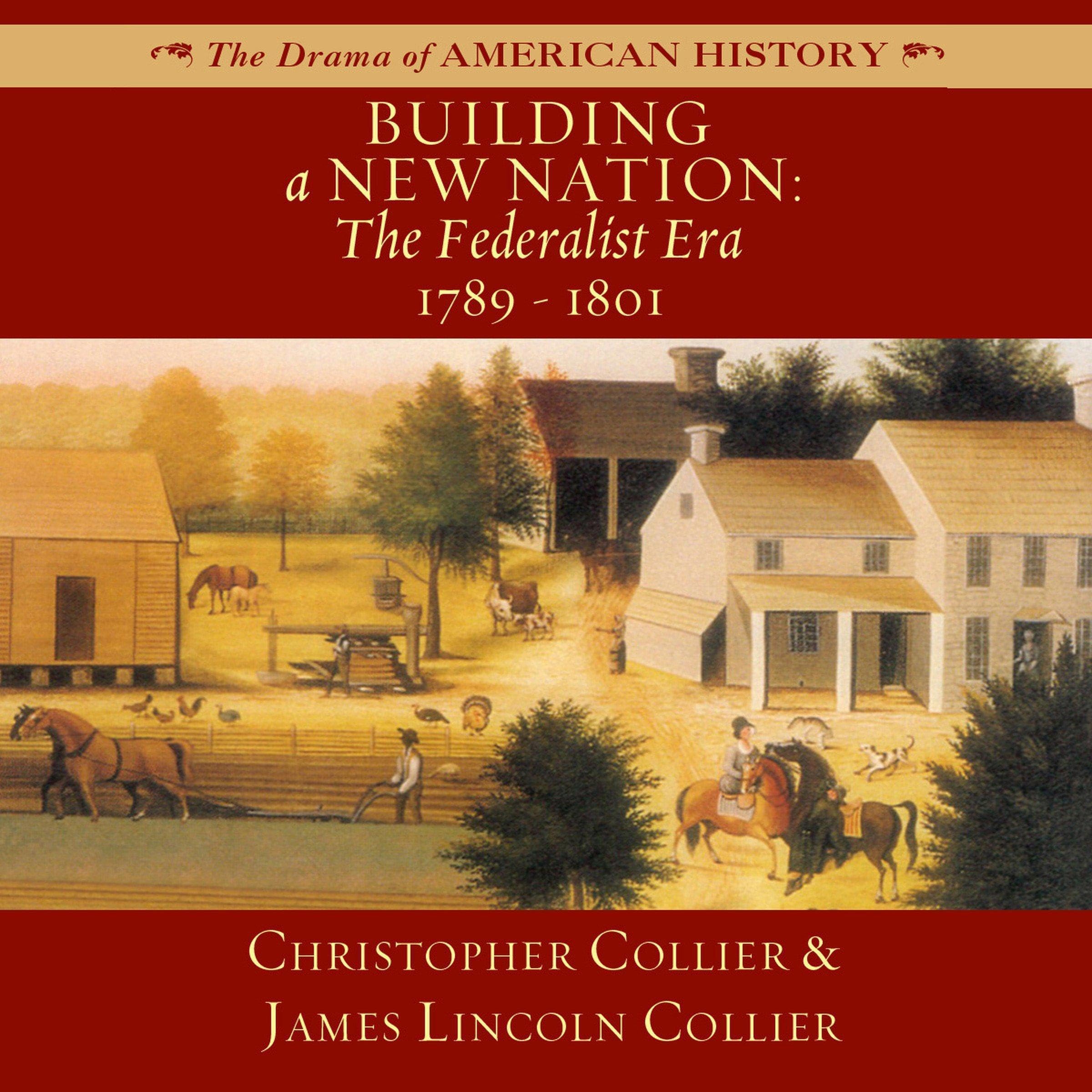 Cover art for Building a New Nation: The Federalist Era: 1789-1801
