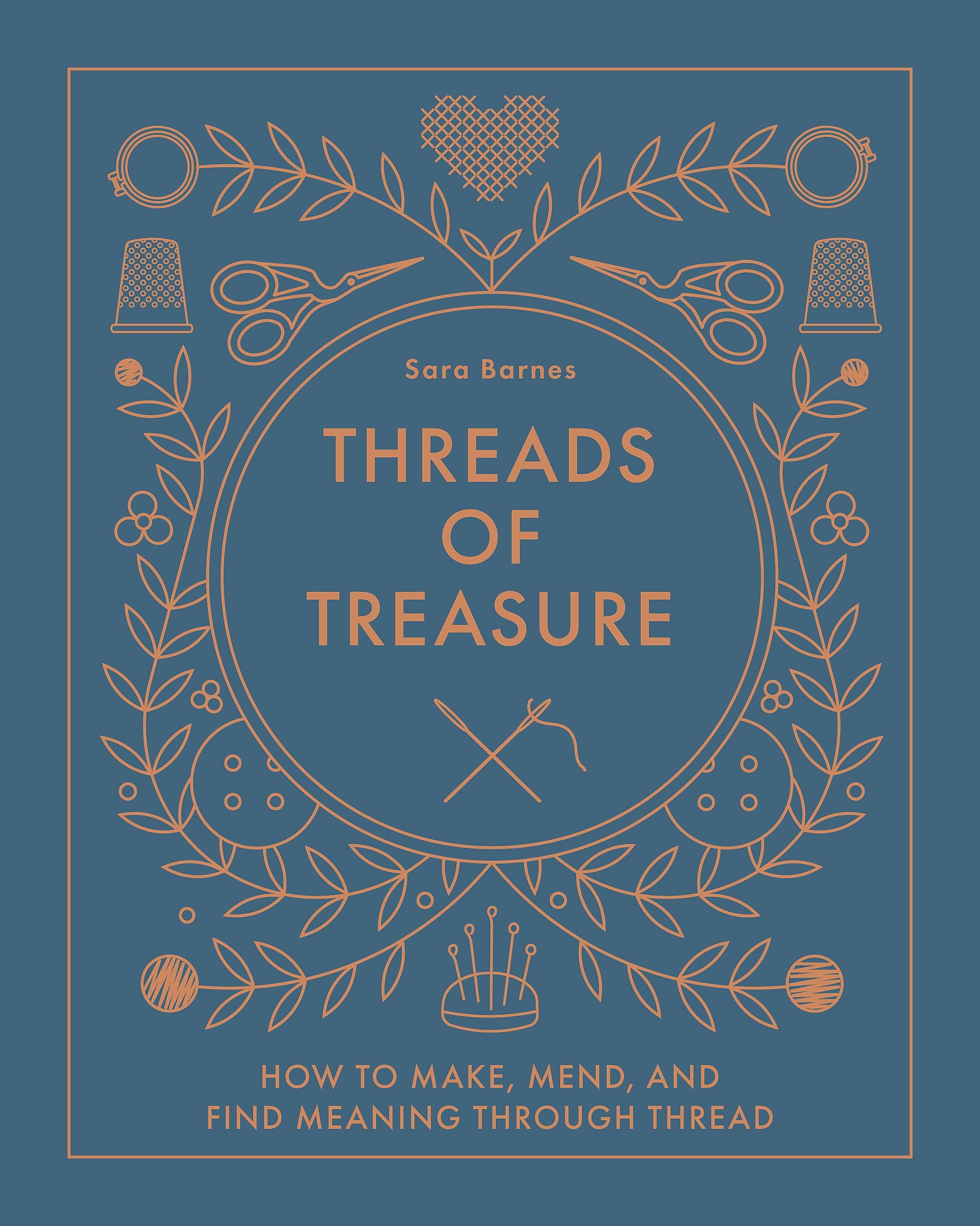 Threads of Treasure: How to Make, Mend, and Find Meaning through Thread