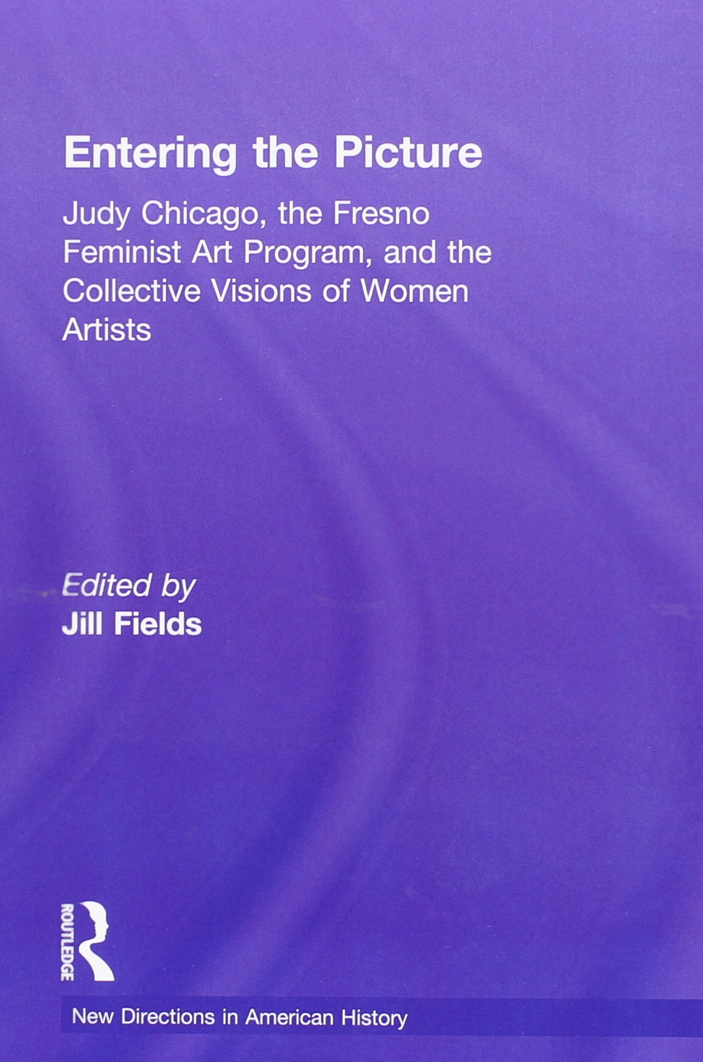 Judy Chicago Fresno Feminist Art Program livre histoire art contemporain femmes artistes