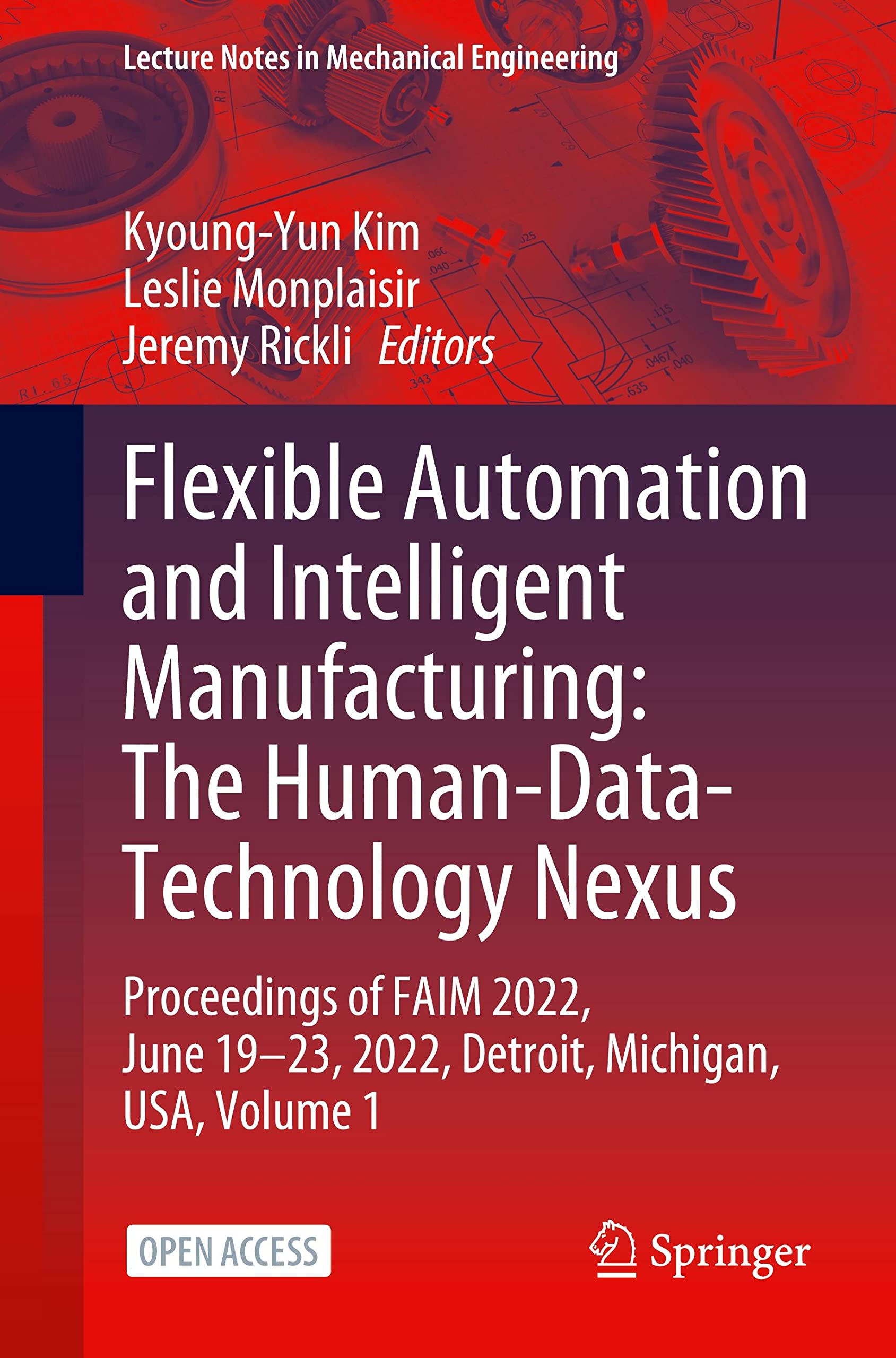 Flexible Automation and Intelligent Manufacturing: The Human-Data-Technology Nexus: Proceedings of Faim 2022, June 19-23, 2022, Detroit, Michigan, USA