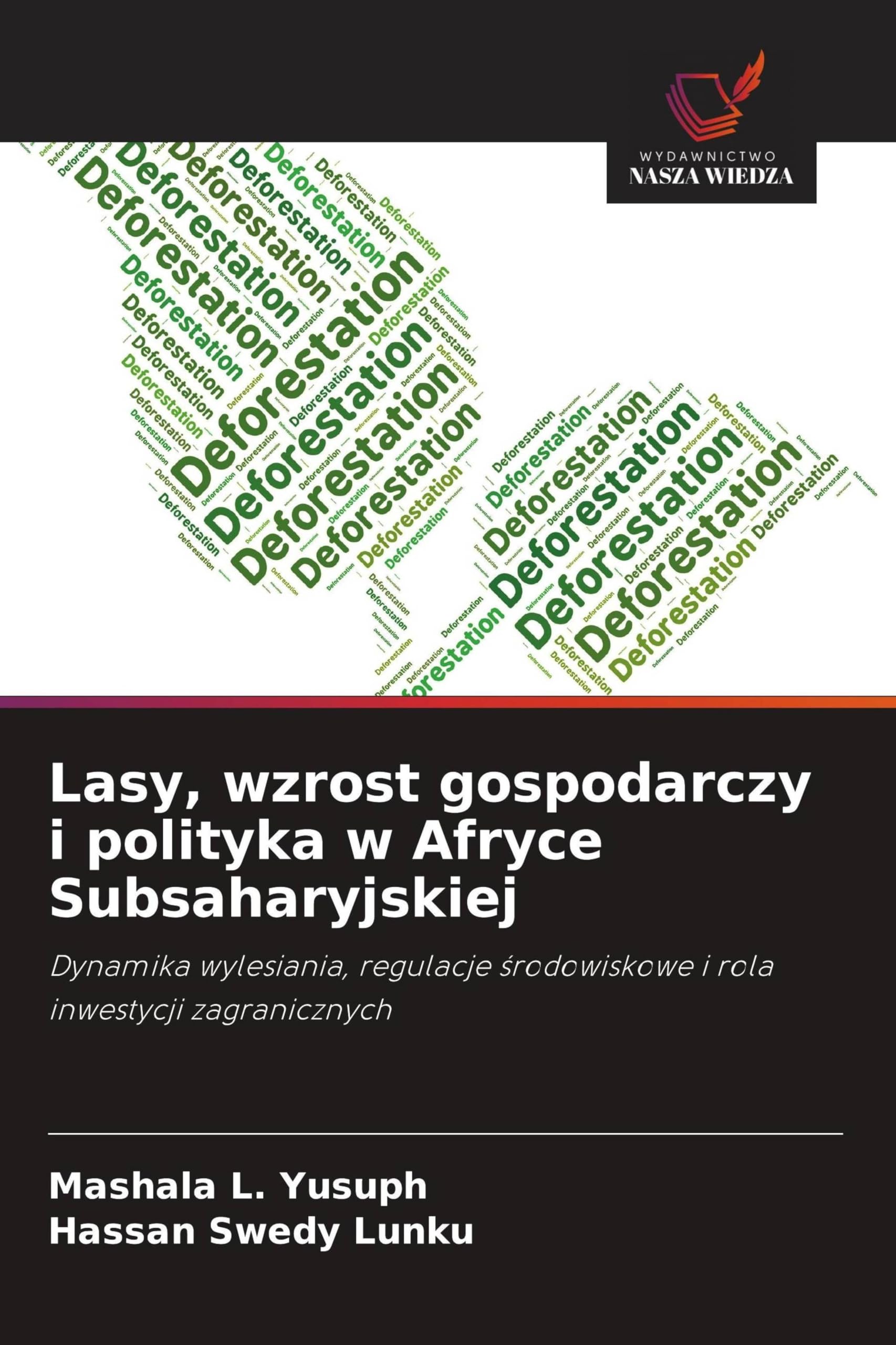 Lasy, wzrost gospodarczy i polityka w Afryce Subsaharyjskiej: Dynamika wylesiania, regulacje ¿rodowiskowe i rola inwestycji zagranicznych