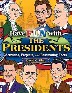 Have Fun with the Presidents: Activities, Projects, and Fascinating Facts
