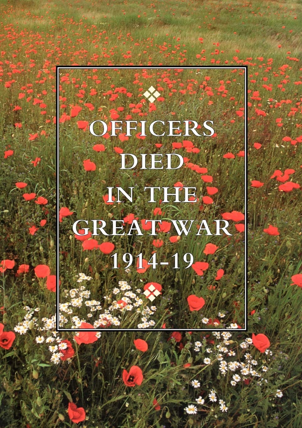 Officers Died in the Great War 1914-1919: Officers Died In The Great War 1914-1919