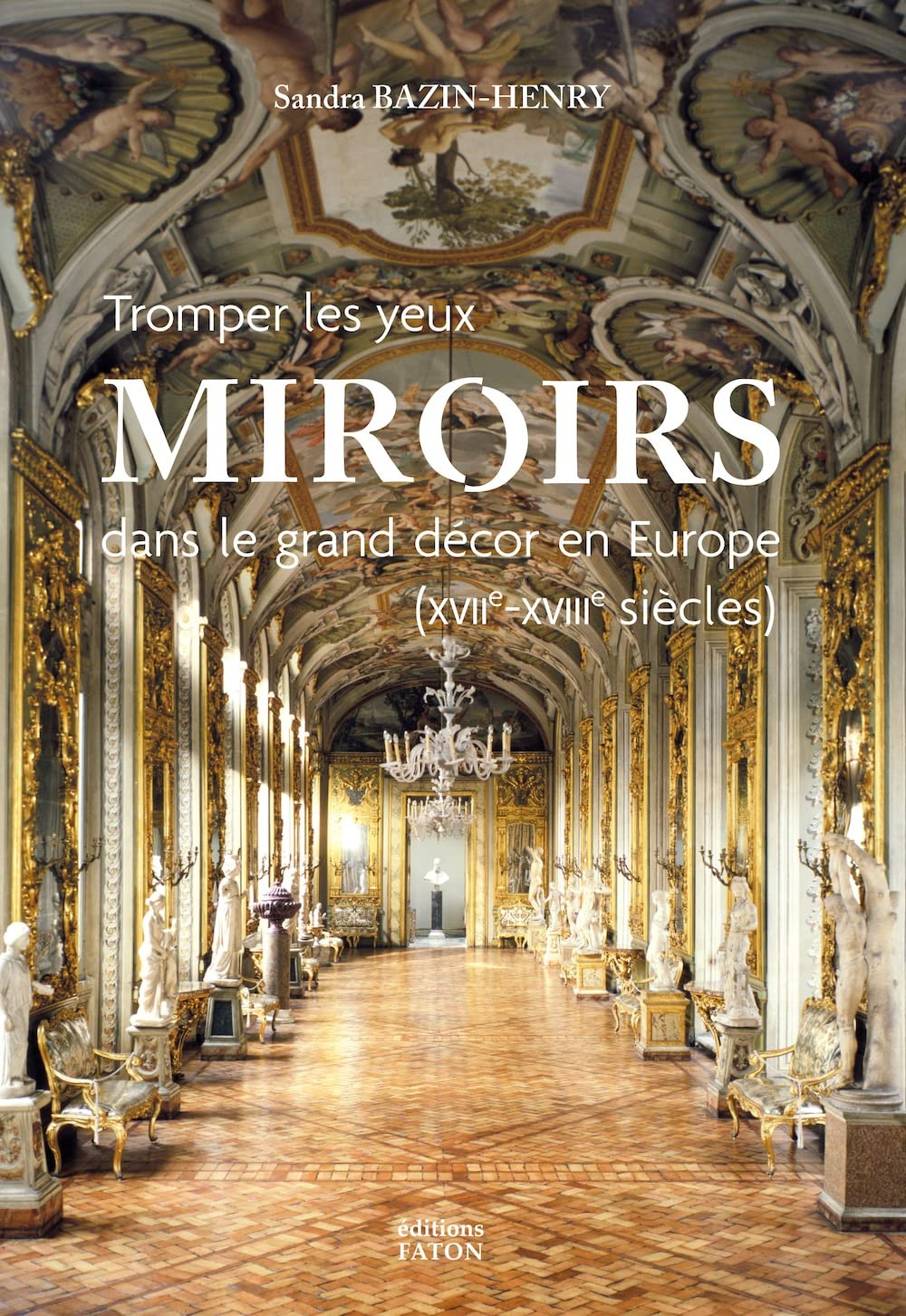 Miroirs dans le grand décor en Europe XVIIe XVIIIe histoire trompe-l'œil