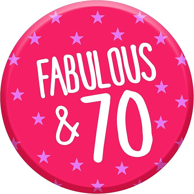Fabulous 70 Today 70th Birthday Badge 76mm Pin Button Funny Novelty Gift Idea for Her Women