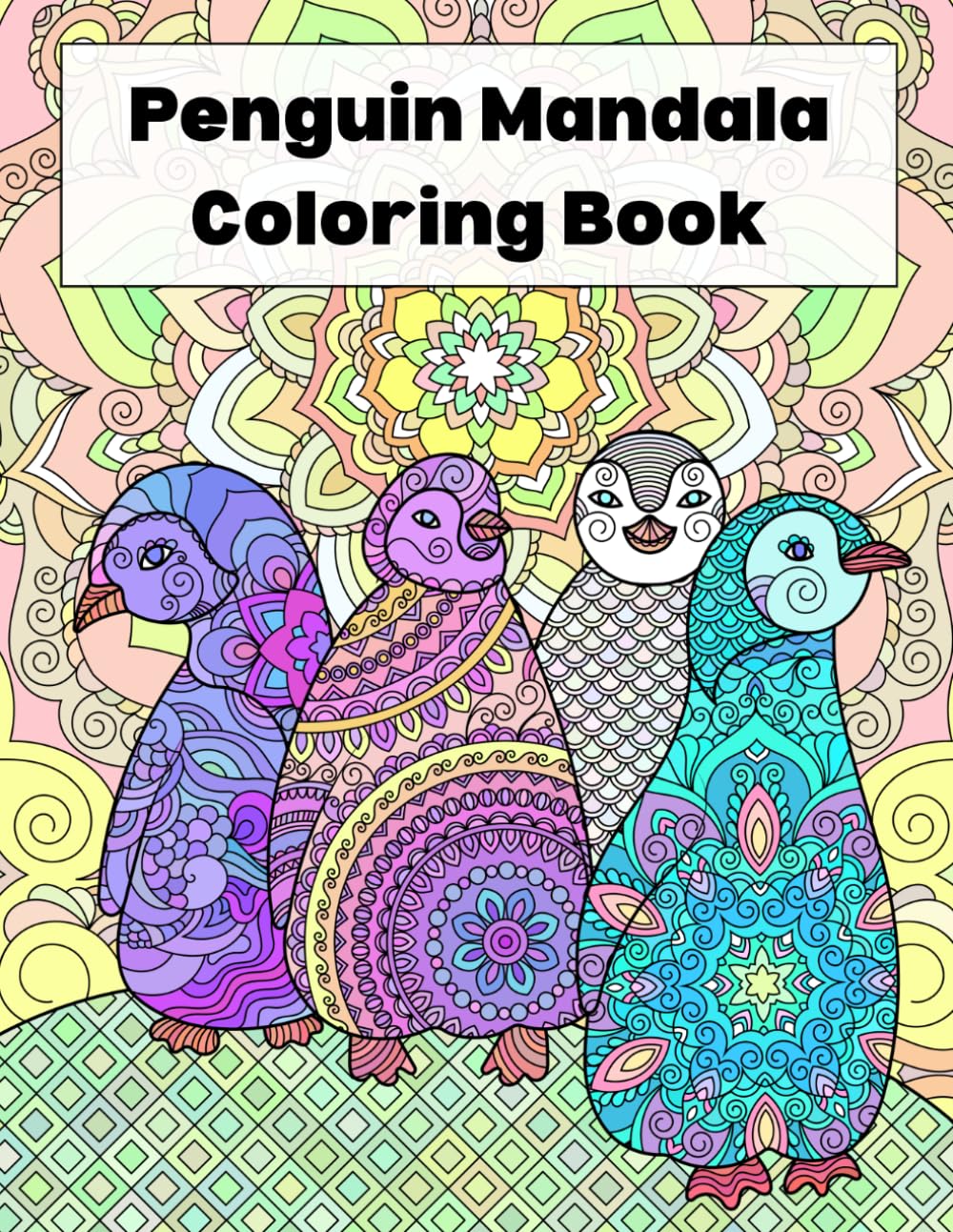 Penguin Mandala Coloring Book: Relaxing Animal Mandala Designs for Stress Relief and Creative Coloring, For Teens and Adults