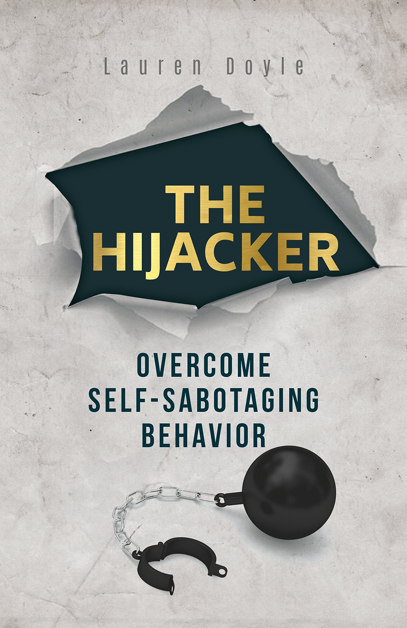 The Hijacker: Overcome Self-Sabotaging Behavior