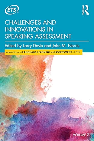 Challenges and Innovations in Speaking Assessment (Innovations in Language Leaing and Assessment at ETS)-Wow! eBook