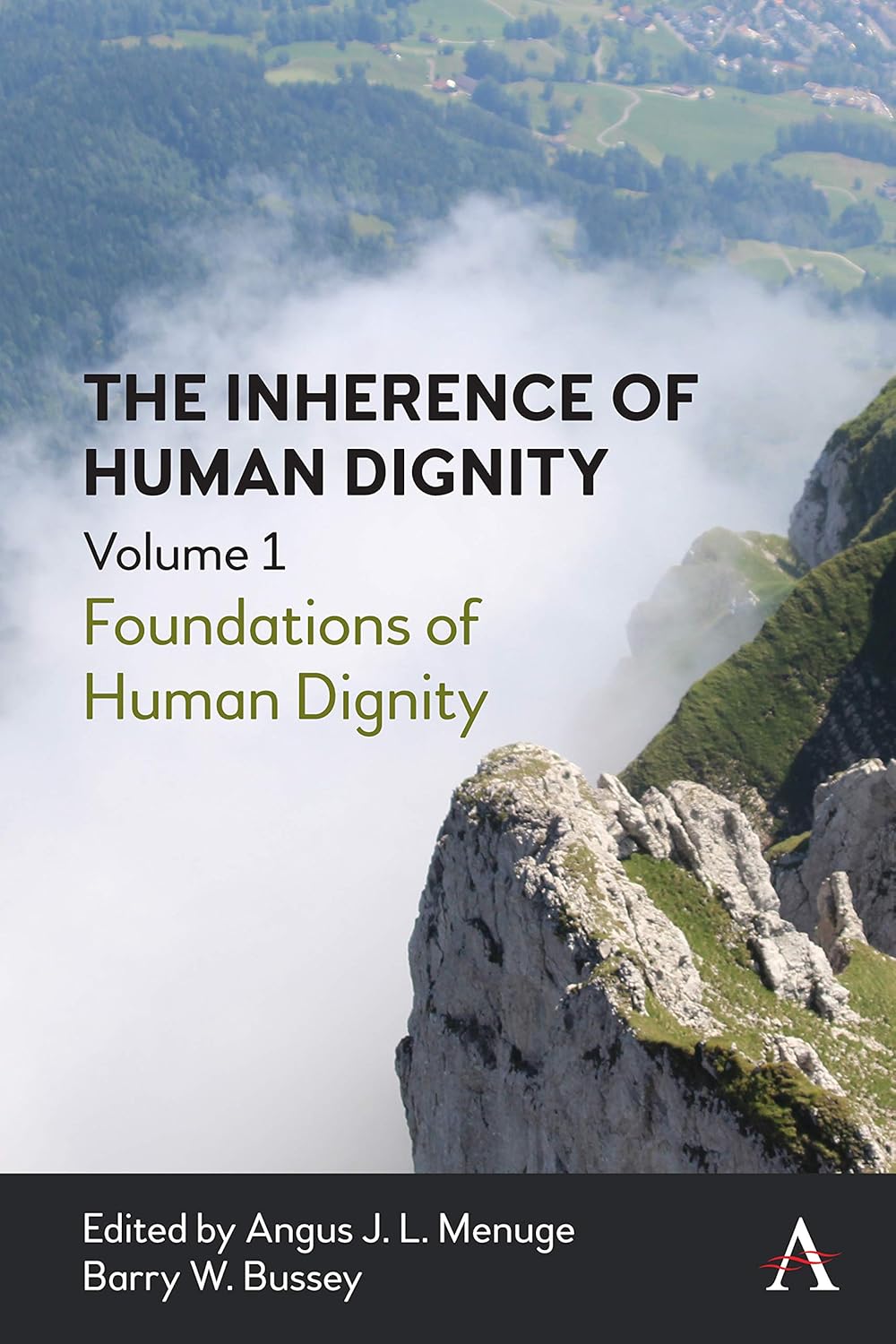 The Inherence of Human Dignity Foundations of Human Dignity, Volume 1