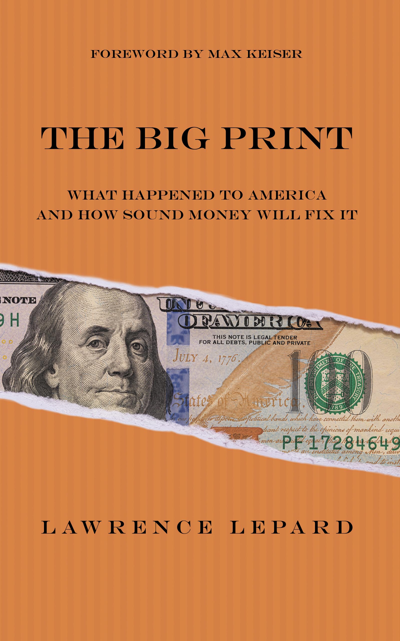 The Big Print: What Happened To America And How Sound Money Will Fix It