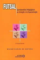 Futsal: Apontamentos Pedagógicos na Iniciação e na Especialização