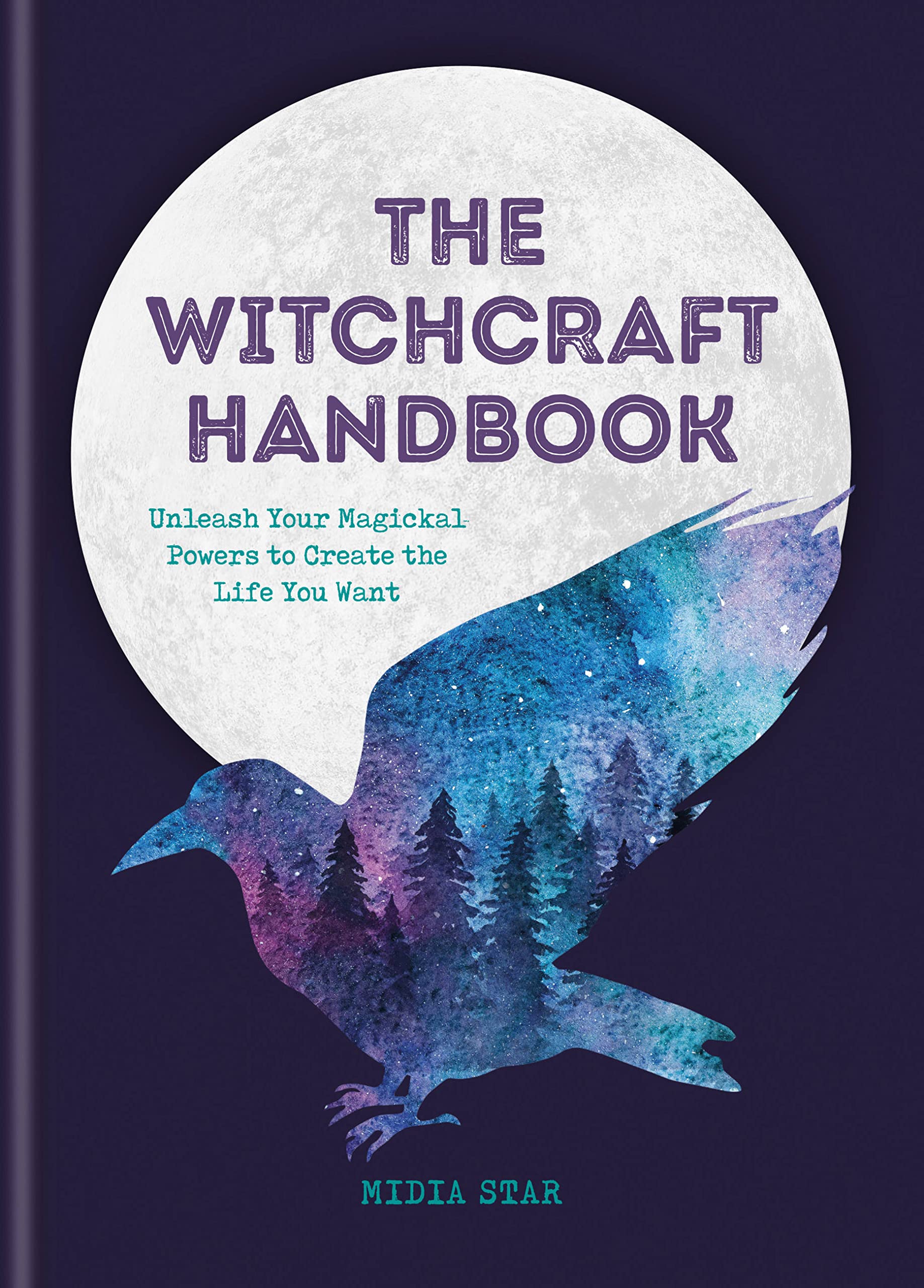 The Witchcraft Handbook: Unleash Your Magical Powers to Create the Life You Want Star, Midia