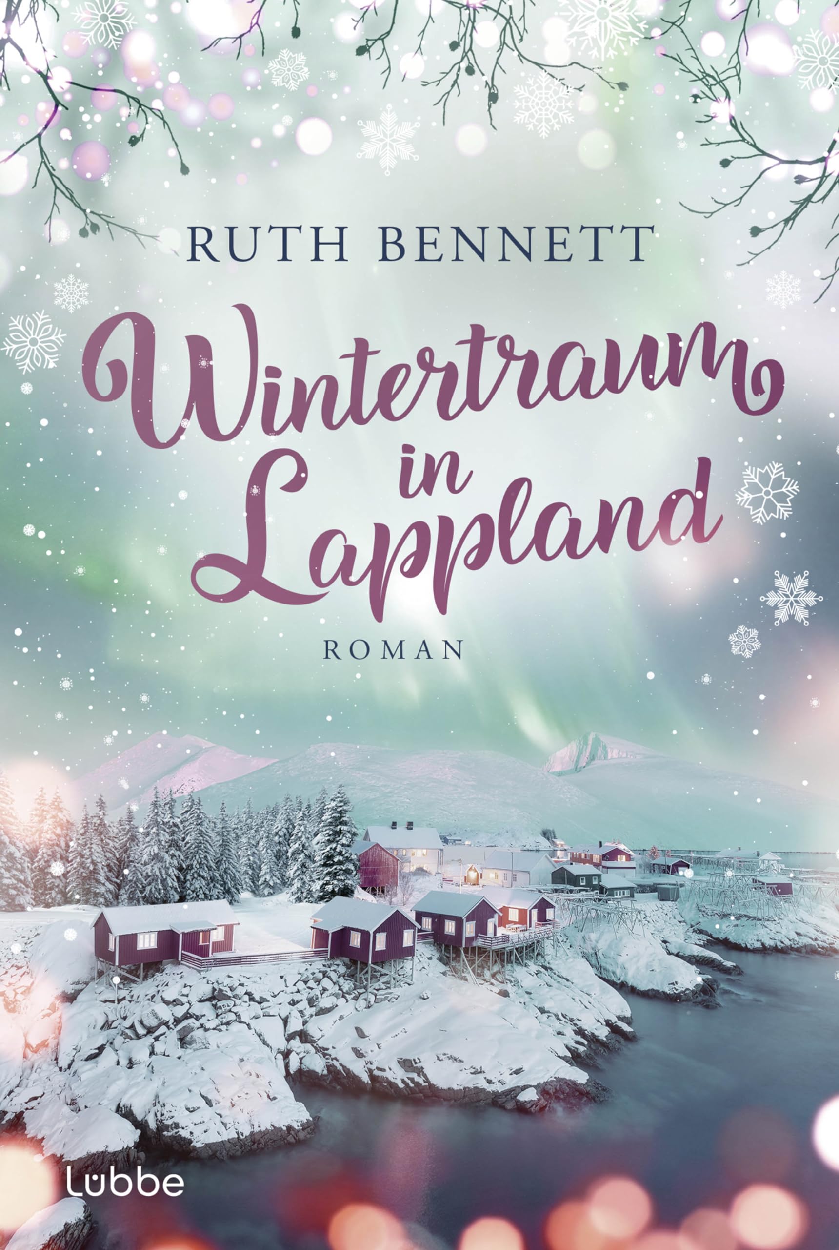 Wintertraum in Lappland: Roman. Eine romantische Liebesgeschichte im winterlichen Skandinavien