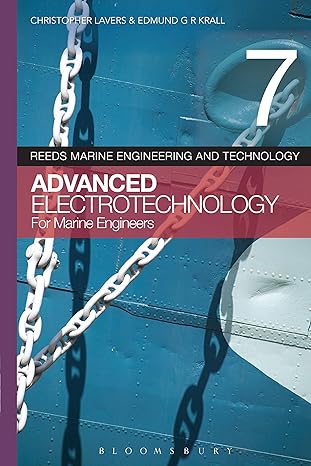Reeds Vol 7: Advanced Electrotechnology for Marine Engineers (Reeds Marine Engineering and Technology Series, 7)-Wow! eBook