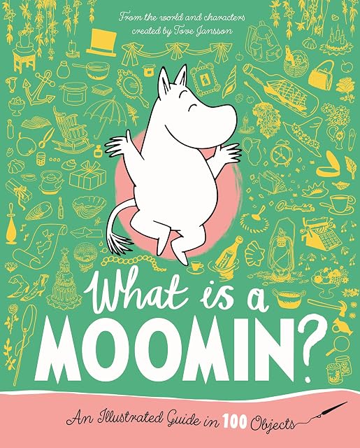 Portada de What Is A Moomin? An Illustrated Guide In 100 Objects