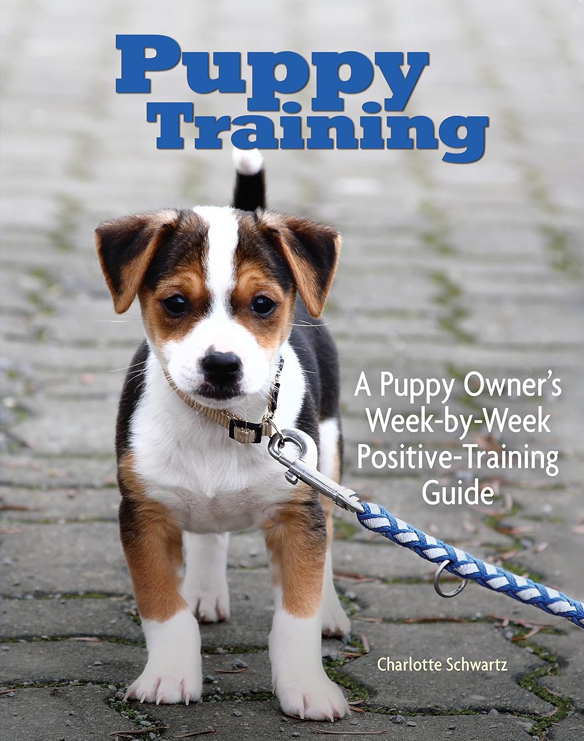 Puppy Training A Puppy Owner's WeekbyWeek PositiveTraining Guide